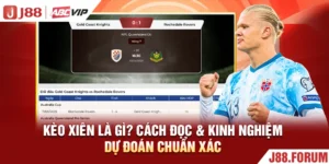 Kèo Xiên Là Gì? Cách Đọc & Kinh Nghiệm Dự Đoán Chuẩn Xác