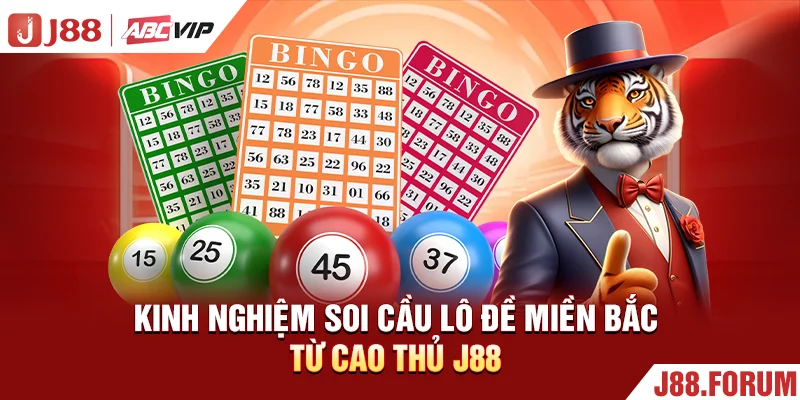Lô Đề Miền Bắc - Bật Mí 3 Cách Soi Cầu Chuẩn Từ Chuyên Gia Kinh nghiệm soi cầu lô đề miền Bắc từ cao thủ J88