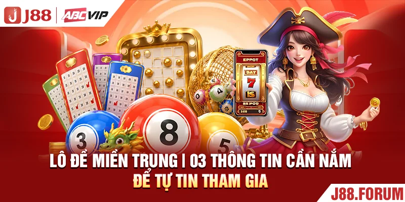 Lô Đề Miền Trung | 03 Thông Tin Cần Nắm Để Tự Tin Tham Gia Lô Đề Miền Trung | 03 Thông Tin Cần Nắm Để Tự Tin Tham Gia