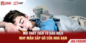Mơ Thấy Tiền - 10 Dấu Hiệu May Mắn Sắp Gõ Cửa Nhà Bạn