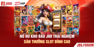 Nổ Hũ Kho Báu J88 - Trải Nghiệm Săn Thưởng Slot Đỉnh Cao